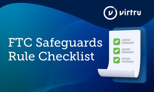 FTC Safeguards Rule Checklist: How Many Have You Done?